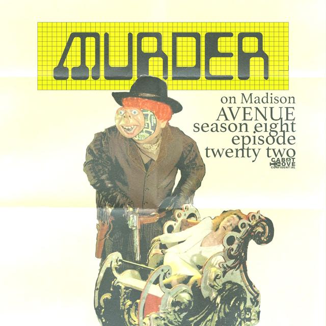 S08E22 - Murder On Madison Avenue - podcast episode cover