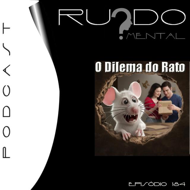 # 184 - O Dilema do Rato - podcast episode cover