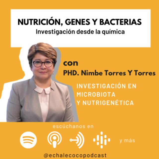 Nutrición, genes y bacterias Investigación desde la química. con la Dra Nimbe Torres - podcast episode cover