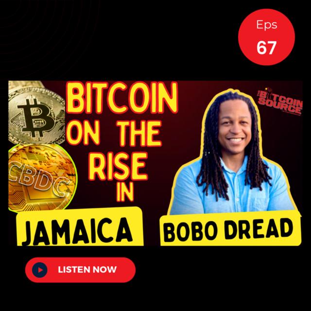 Bitcoin looking to unhinge CBDC in Jamaica with Bobo Dread - podcast episode cover