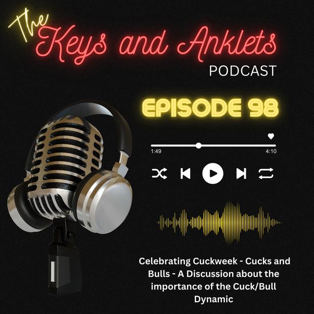 Episode 98 - Celebrating Cuckweek - Cucks and Bulls - A Discussion about the importance of the Cuck/Bull Dynamic - podcast episode cover