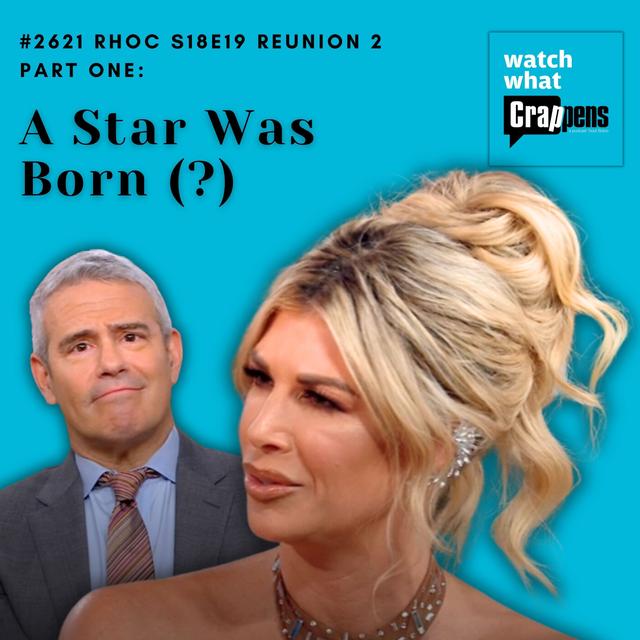 #2621  RHOC S18E19 Reunion 2: A Star Was Born (?) - podcast episode cover