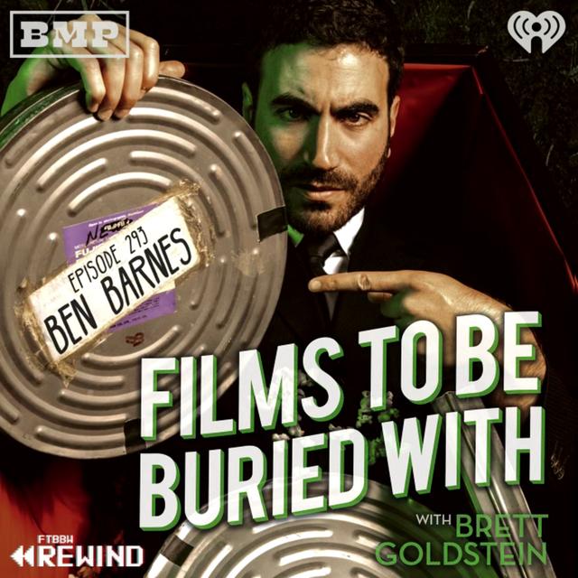 Ben Barnes (episode 169 rewind!) • Films To Be Buried With with Brett Goldstein #293 - podcast episode cover