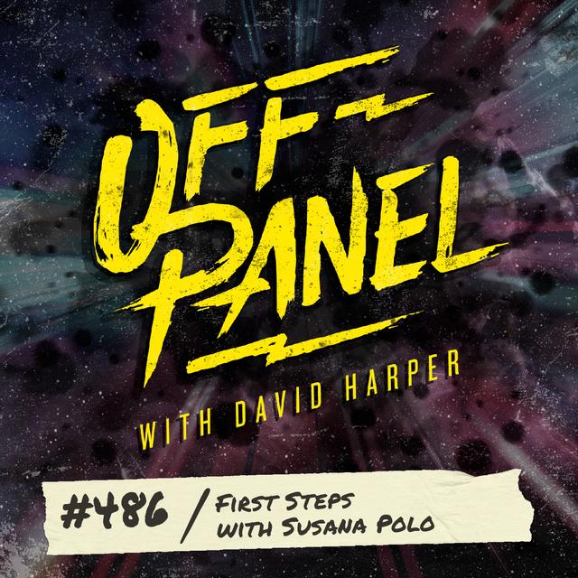 Off Panel #486: First Steps with Susana Polo - podcast episode cover