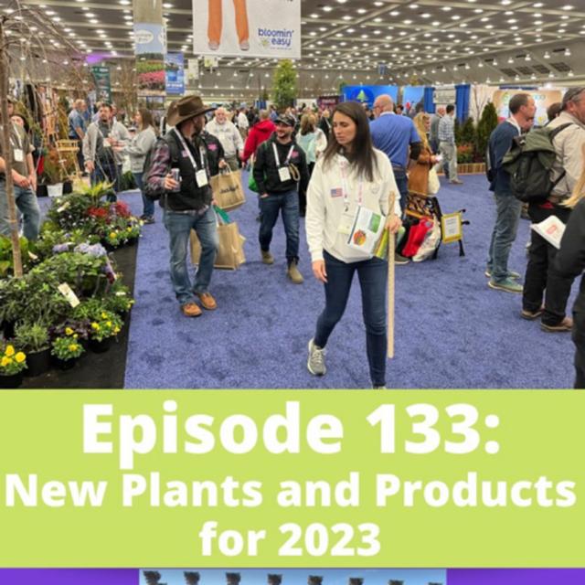 New Plants and Products for 2023 - podcast episode cover