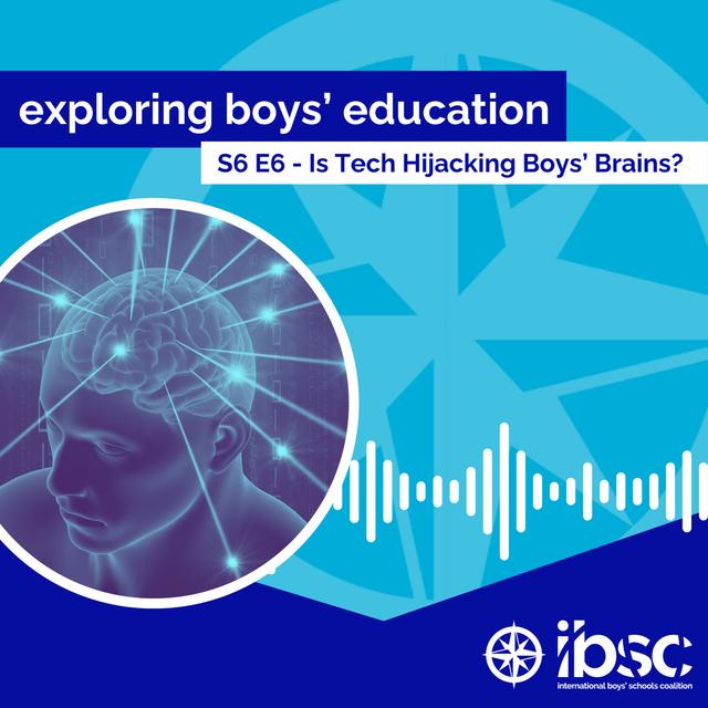 S6/Ep.06 - Is Tech Hijacking Boys' Brains? - podcast episode cover