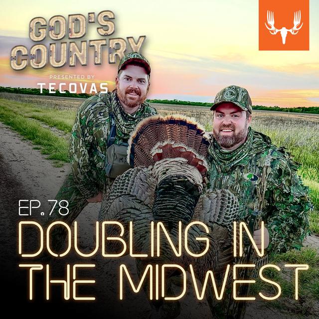 Ep. 78: Doubling in the Midwest and a Tennessee Turkey Season Recap - podcast episode cover