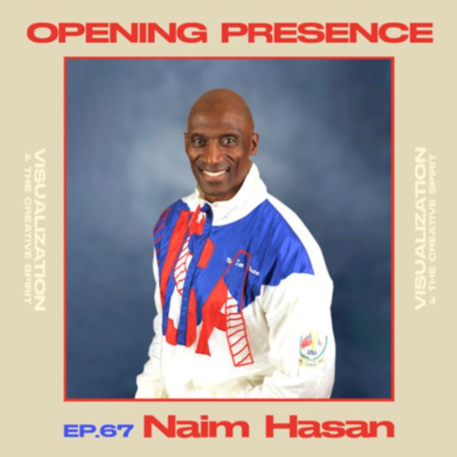 67 Naim Hasan: Visualization & the Creative Spirit - podcast episode cover