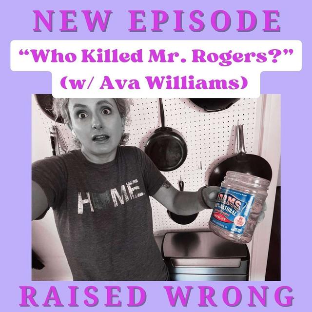 Who Killed Mr. Rogers? w/ Ava Williams - podcast episode cover