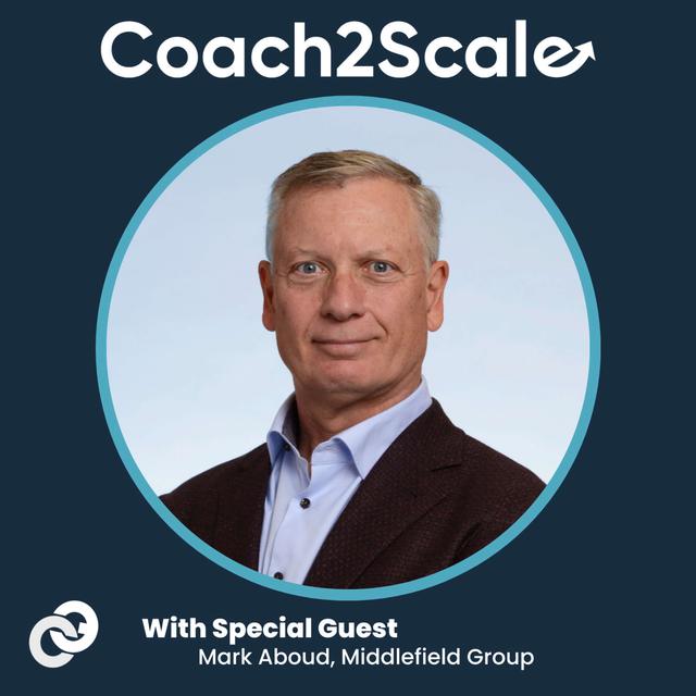 Leading Lifelong Learners - Mark Aboud - Coach2Scale - Episode # 021 - podcast episode cover