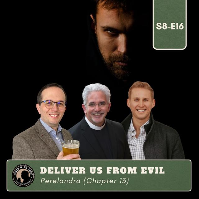 S8E16 – Perelandra – Chapter 13: "Deliver Us from Evil" - podcast episode cover