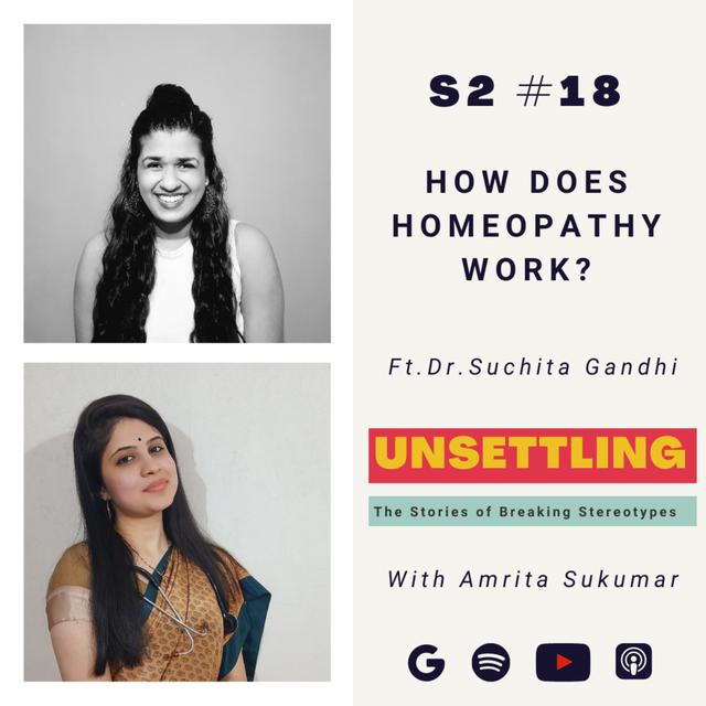 Ep-18: How does Homeopathy work? ft. Dr. Suchita Gandhi on UNSETTLING by Amrita Sukumar - podcast episode cover