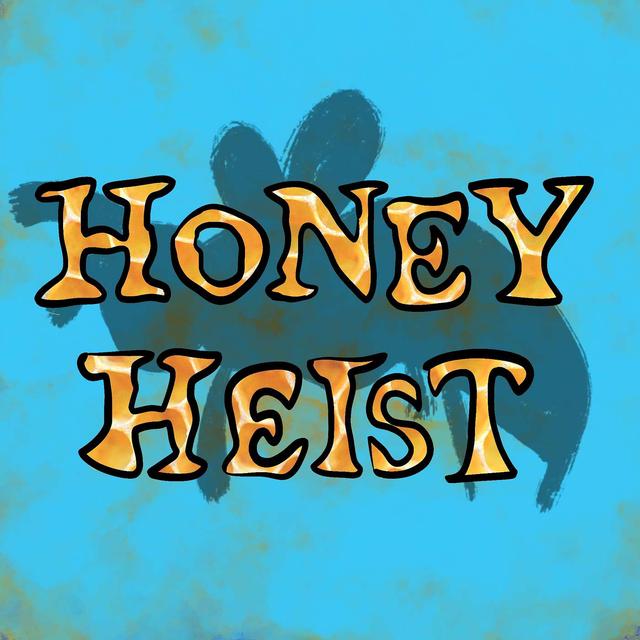 The Great Honey Heist Begins - podcast episode cover