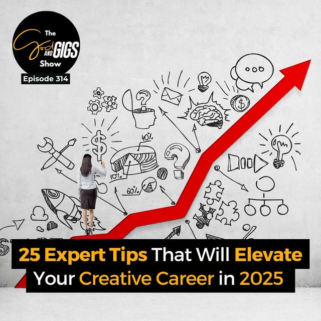 25 Expert Tips That Will Elevate Your Creative Career in 2025 - podcast episode cover