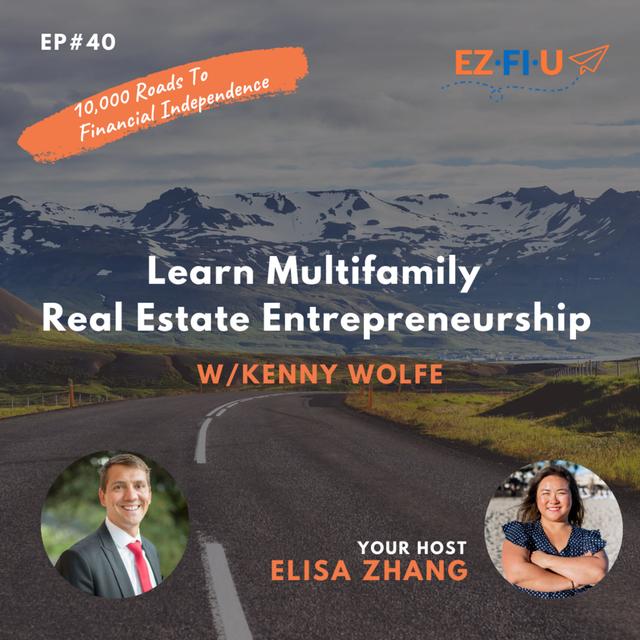 Learn Multifamily Real Estate Entrepreneurship With Kenny Wolfe - Ep#40 - podcast episode cover