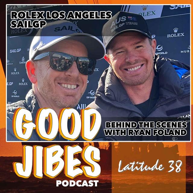 Part 2: Rolex Los Angeles SailGP with Host Ryan Foland & Friends - podcast episode cover