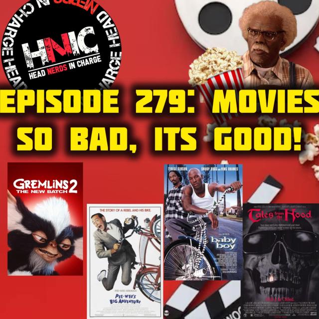EPISODE 279: MOVIES SO BAD, ITS'S GOOD! - podcast episode cover