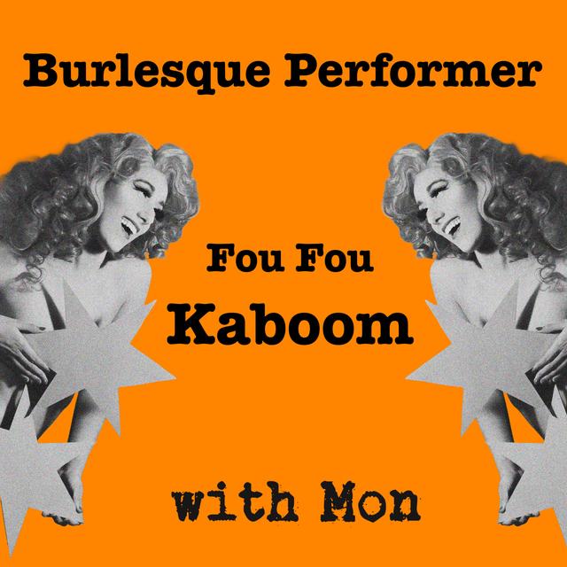 Burlesque Performer - Fou Fou Kaboom - podcast episode cover