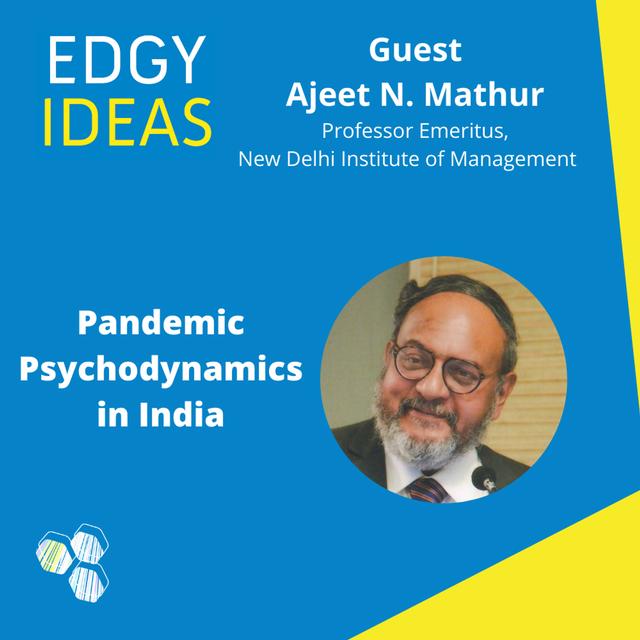 4: Pandemic Psychodynamics in India with Ajeet N. Mathur - podcast episode cover