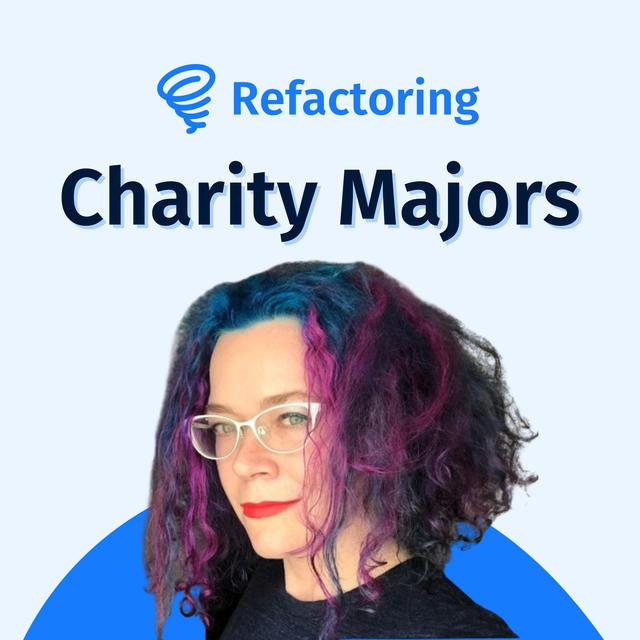 Observability & Testing in Production 🔭 — with Charity Majors - podcast episode cover