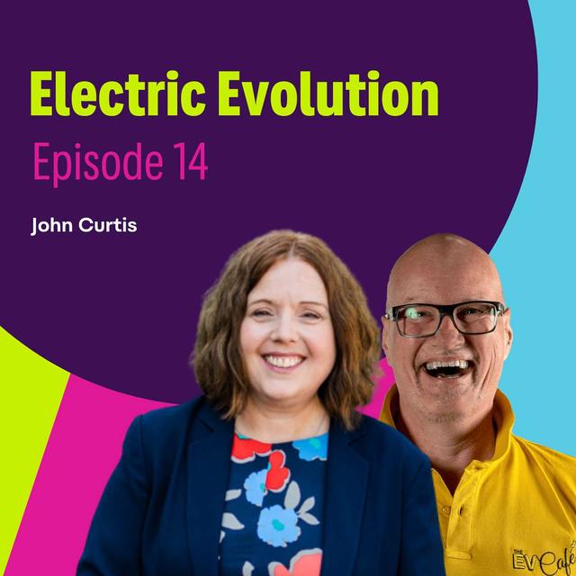 Episode 14 : Liz Allan and John Curtis - EVs, Innovation, The EV Café community and the greater good - podcast episode cover