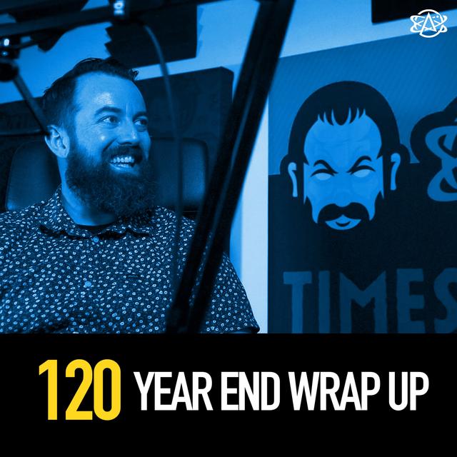 120 - Year End Wrap Up! And More Tales of Inspiration - podcast episode cover