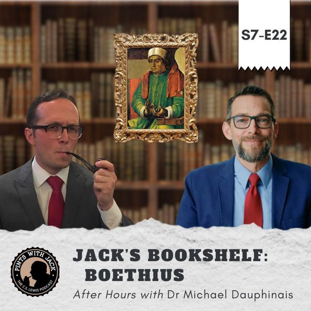 S7E22 – AH – “Jack’s Bookshelf: Boethius”, After Hours with Dr. Michael Dauphinais - podcast episode cover