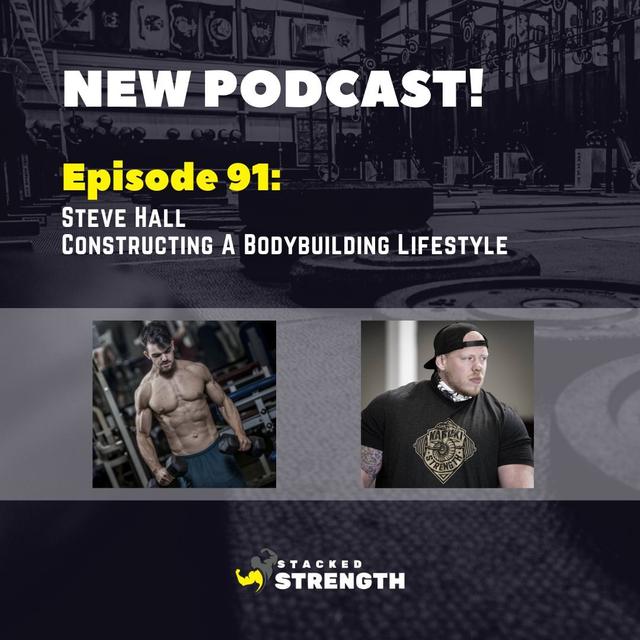 #91 Steve Hall - Constructing A Bodybuilding Lifestyle - podcast episode cover