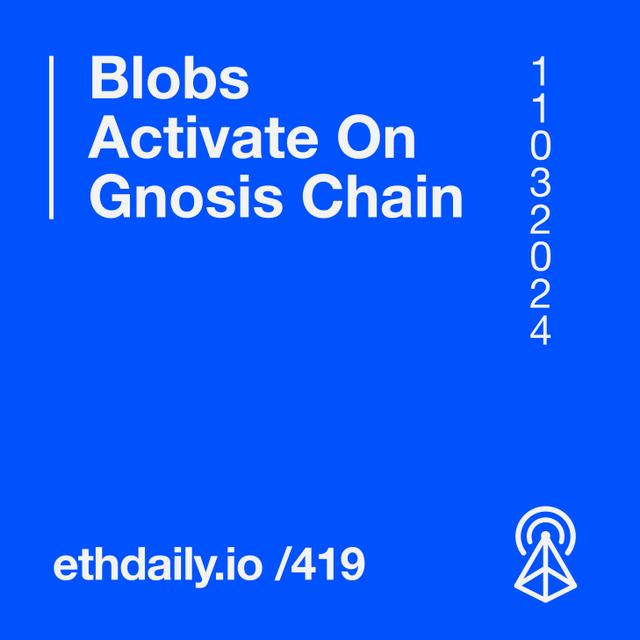 Blobs Activate On Gnosis Chain - podcast episode cover