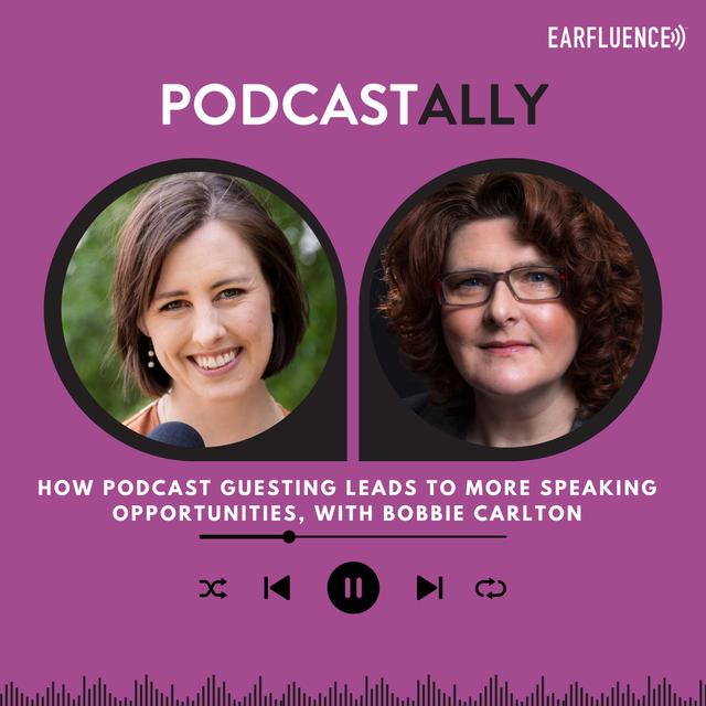 How Podcast Guesting Leads to More Speaking Opportunities, with Bobbie Carlton - podcast episode cover