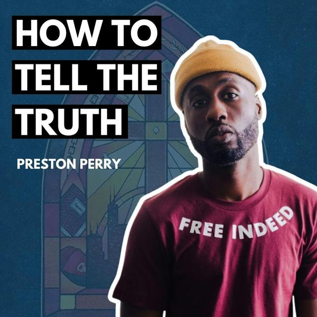 How to Tell the Truth: Preston Perry - podcast episode cover