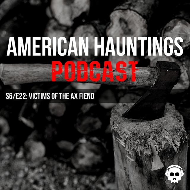 Victims of the Ax Fiend - podcast episode cover
