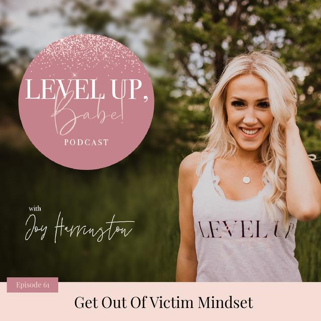 61. Get Out Of Victim Mindset - podcast episode cover