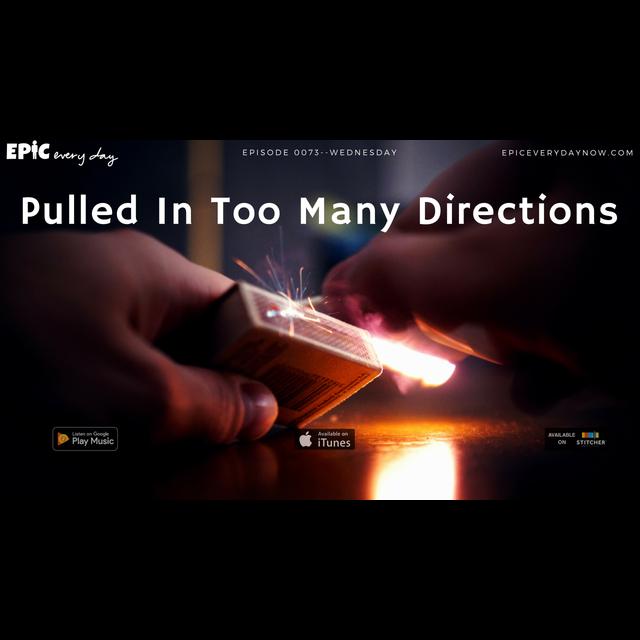 Pulled In Too Many Directions - podcast episode cover