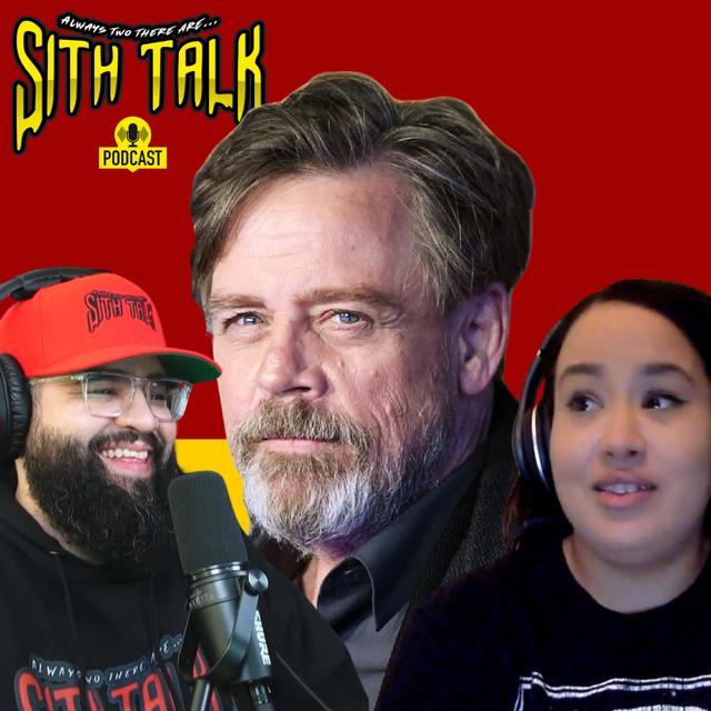 Epic Star Wars moments with Mark Hamill | Sith Talk 8 - podcast episode cover