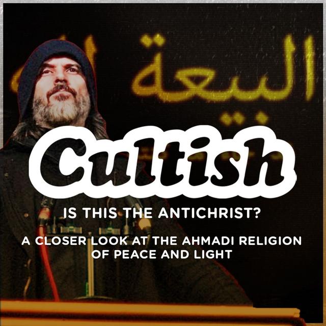 Is This the Antichrist? A Closer Look at the Ahmadi Religion of Peace and Light - podcast episode cover