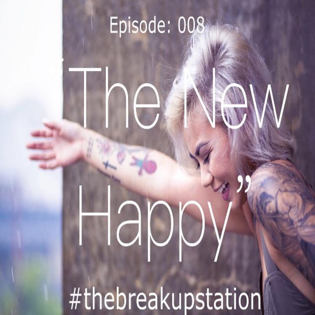"The New Happy" - Ep: 008 - podcast episode cover