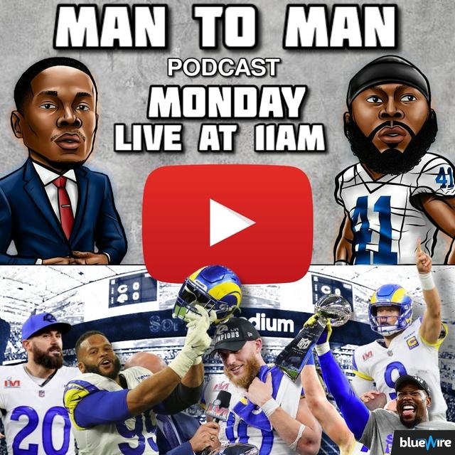 EP 205 | OVERREACTION MONDAY SUPER BOWL EDITION | MAN TO MAN POD W/ANTOINE BETHEA AND DARIUS BUTLER - podcast episode cover