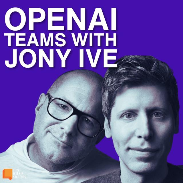 Jony Ive Joins OpenAI, Waymo Hits 10M Rides, and How to Launch a Marketplace from Scratch | E2129 - podcast episode cover