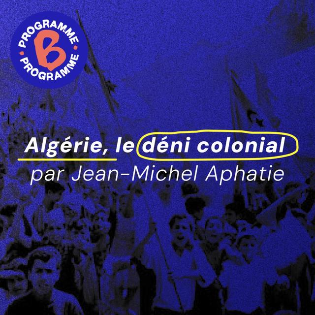 Algérie, le déni colonial | 1/2 - podcast episode cover