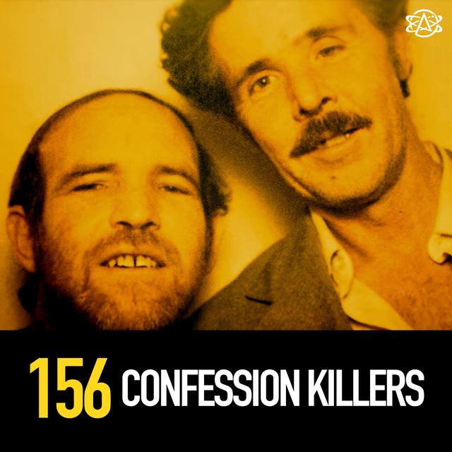 156 - The Confession Killers: Henry Lee Lucas and Ottis Toole - podcast episode cover