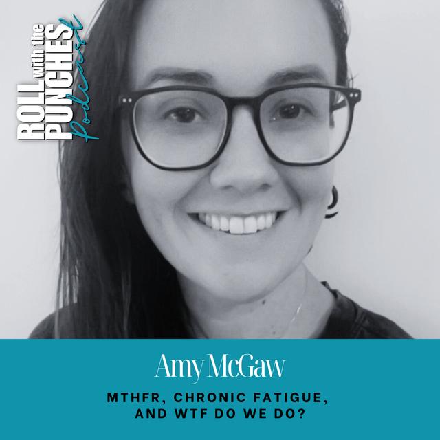 MTHFR, Chronic Fatigue, and WTF Do We Do? | Amy McGaw - 923 - podcast episode cover