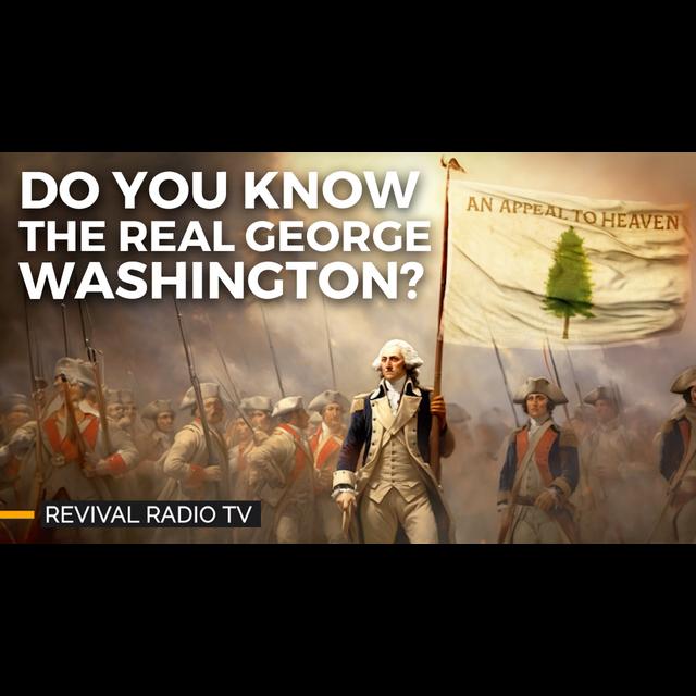 Revival Radio TV: George Washington - "The Christian" - podcast episode cover