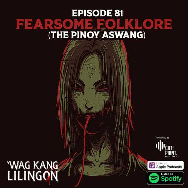 EPISODE 81: Fearsome Folklore (The Pinoy Aswang) - podcast episode cover