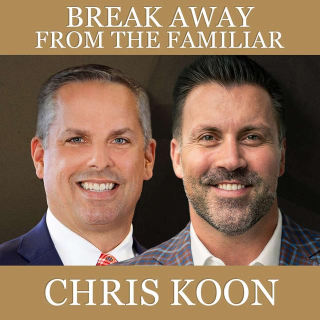 Break Away From the Familiar with Chris Koon - podcast episode cover