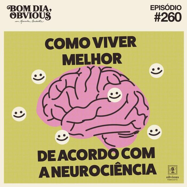 #260/como viver melhor de acordo com a neurociência, com Natália Mota - podcast episode cover