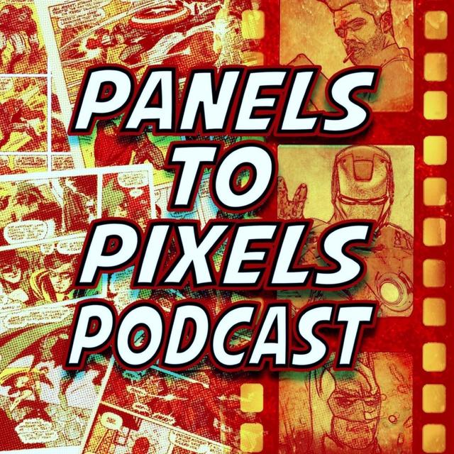 Panels To Pixels Podcast Episode #228 Ant-Man and the Was Quantumania (2023) Review! - podcast episode cover
