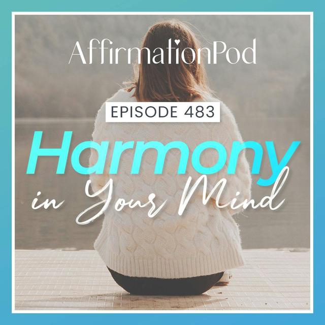 483 Harmony in Your Mind - podcast episode cover