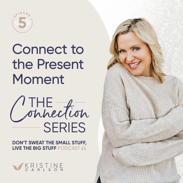 Connect to the Present Moment: The Connection Series - podcast episode cover
