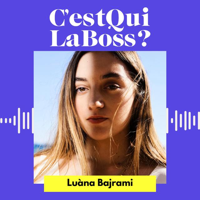 S'imposer quand on est jeune avec Luàna Bajrami - podcast episode cover